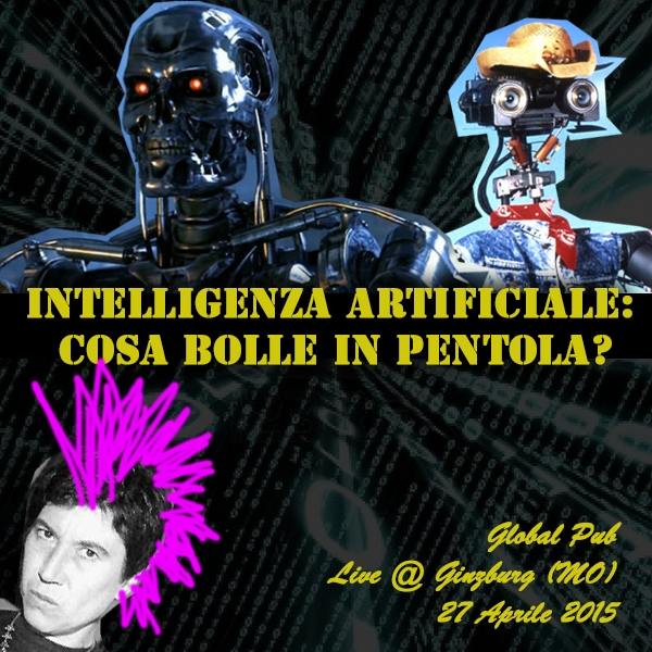 Intelligenza Artificiale: cosa bolle in pentola? - Global Pub live @ Ginzburg (Modena)